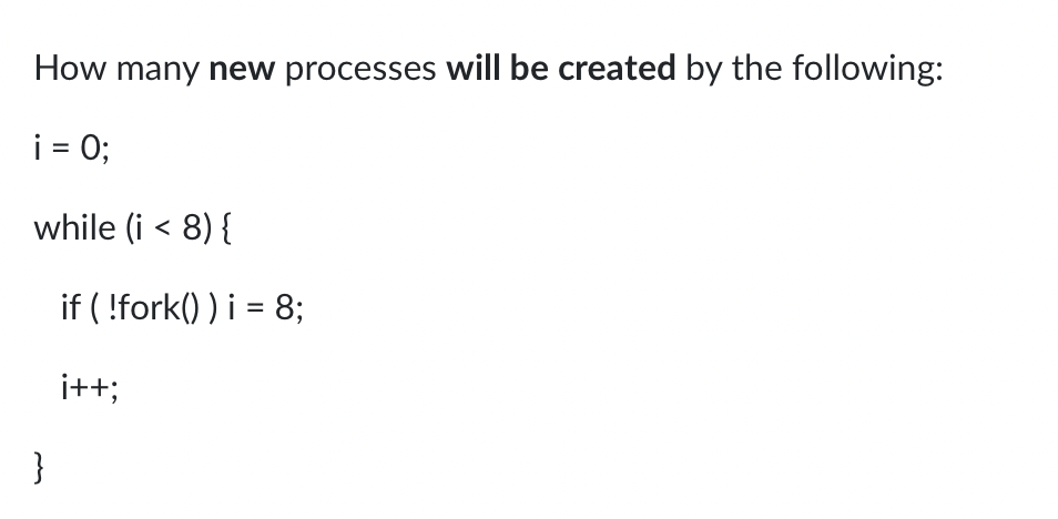 Solved How Many New Processes Will Be Created By The | Chegg.com