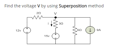 Solved Find the voltage V by using Superposition method 20 | Chegg.com