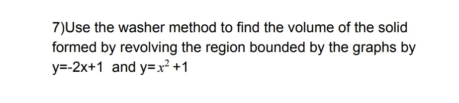 Solved 7)Use The Washer Method To Find The Volume Of The | Chegg.com