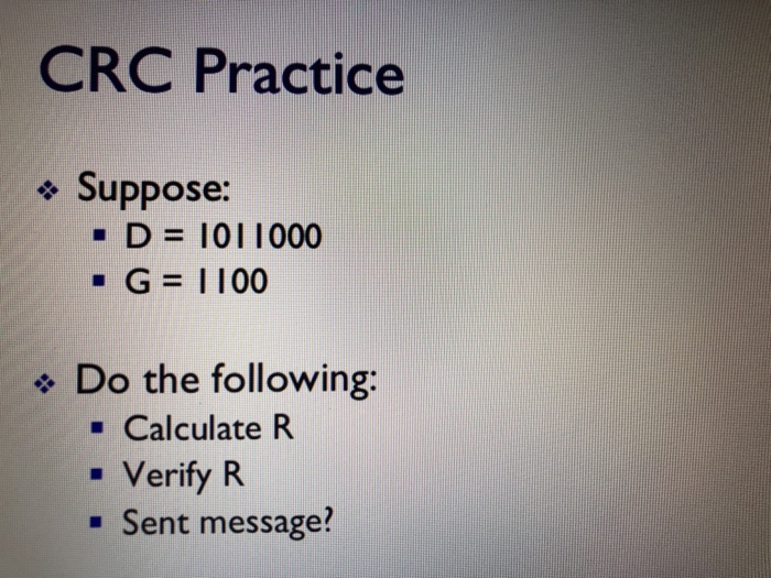 Solved CRC Practice * Suppose: D-1011000 - G I100 Do the | Chegg.com