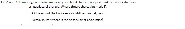 Solved 13.- A wire 100 cm long iscut into two pieces, one | Chegg.com