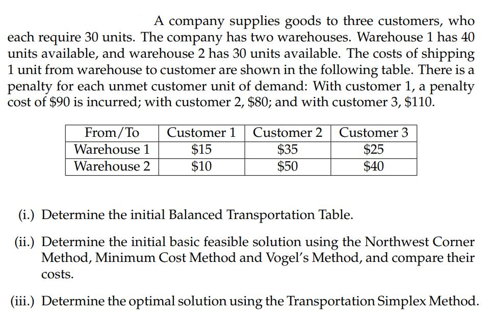 Solved A company supplies goods to three customers, who each