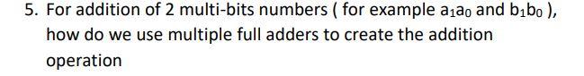 Solved 5. For addition of 2 multi-bits numbers (for example | Chegg.com