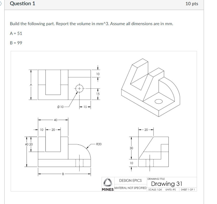Solved Question 1 10 pts Build the following part. Report | Chegg.com