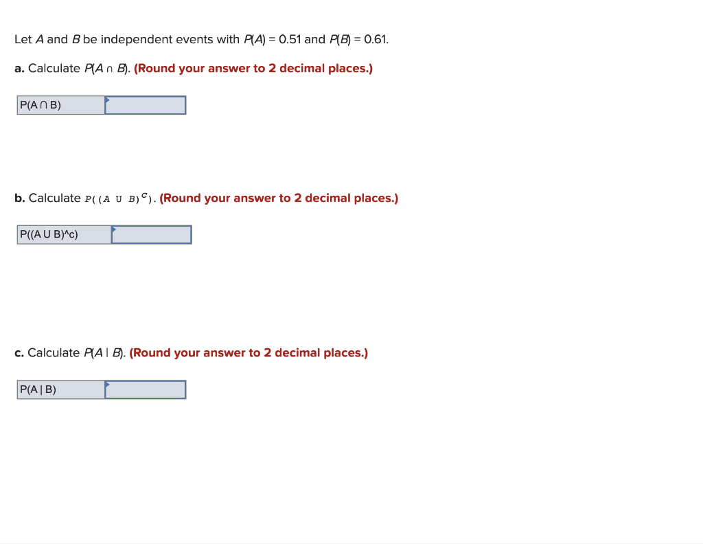 Solved Let A And B Be Independent Events With P(A) = 0.51 | Chegg.com