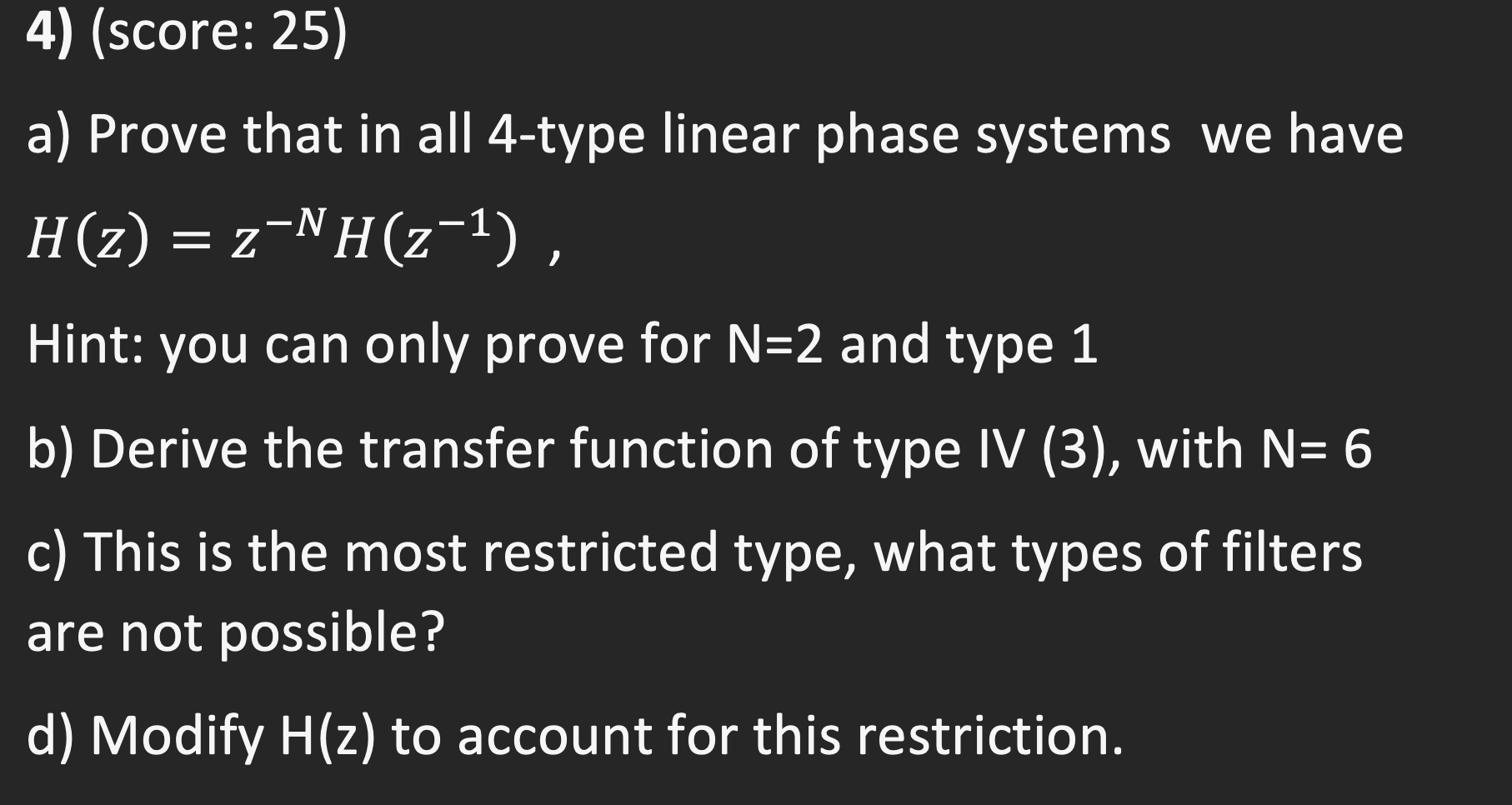 a) Prove that in all 4type linear phase systems we