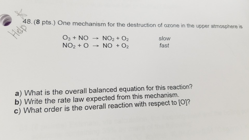 Solved 48. (8 pts.) One mechanism for the destruction of | Chegg.com