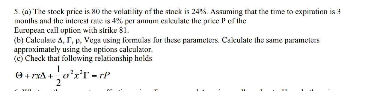 5. (a) The stock price is 80 the volatility of the | Chegg.com