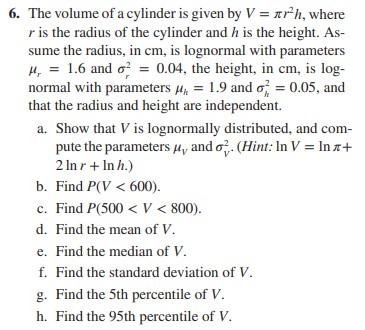 The volume of a cylinder is given by V=πr2h, where r | Chegg.com