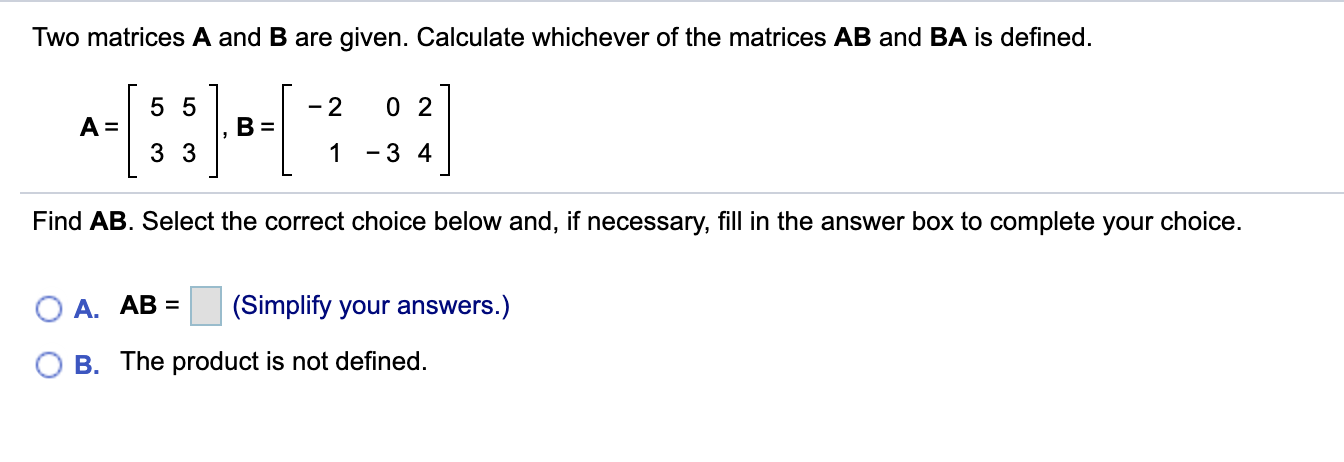 Solved Two Matrices A And B Are Given. Calculate Whichever | Chegg.com