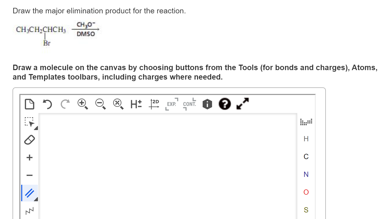 Solved Draw The Major Elimination Product For The Reaction