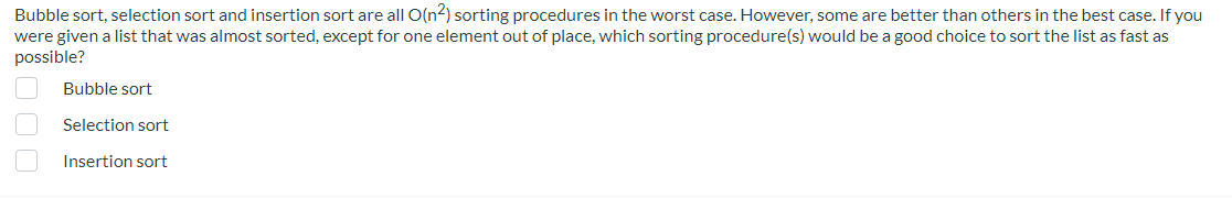 Solved Bubble sort, selection sort and insertion sort are | Chegg.com