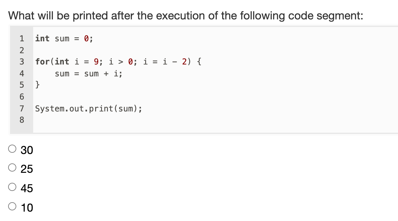 Solved For The Following Code Segment 1 Int Sum = 0; 2 3 | Chegg.com