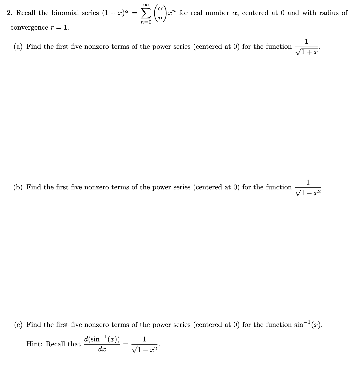 Solved 2 Recall The Binomial Series 1xα∑n0∞αnxn For