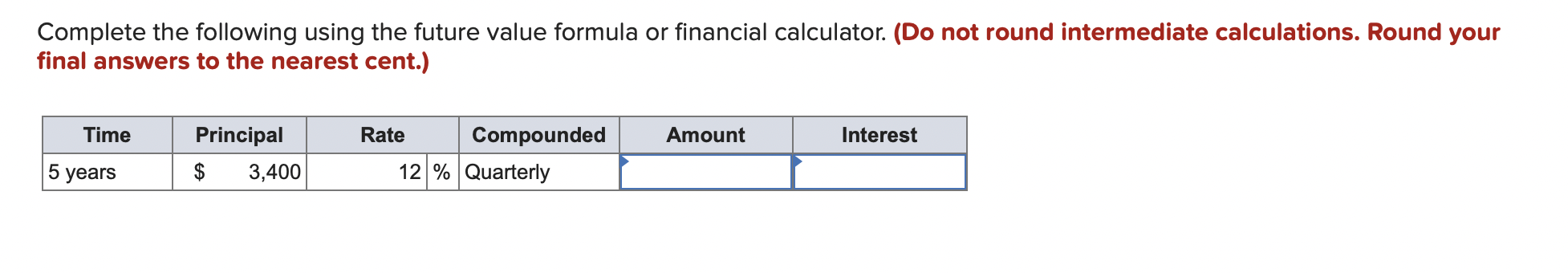 Solved Complete The Following Using The Future Value Formula | Chegg.com