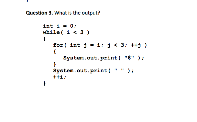 Solved Question 3. What is the output? int i0 while ( i