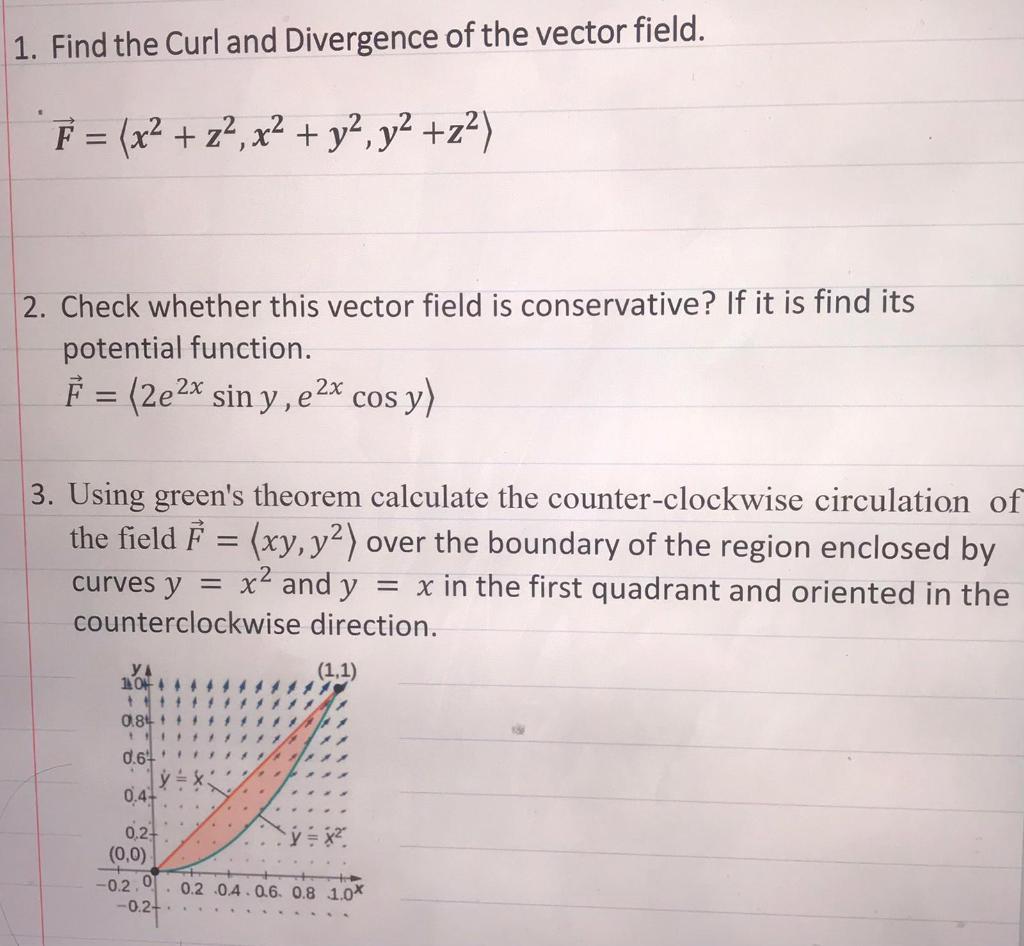 Solved 1. Find the Curl and Divergence of the vector field. | Chegg.com