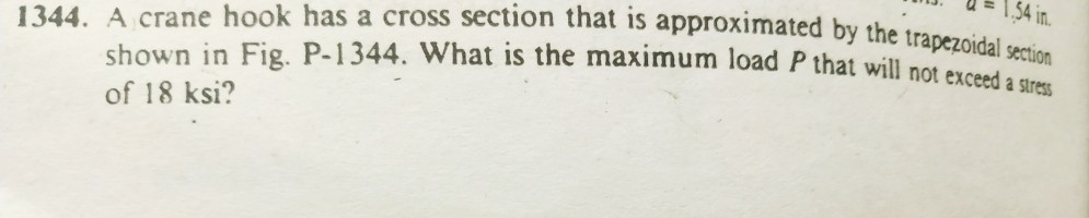 1344. A crane hook has a cross section that is approximated by the ir shown in Fig. P-1344. What is the maximum load P that w