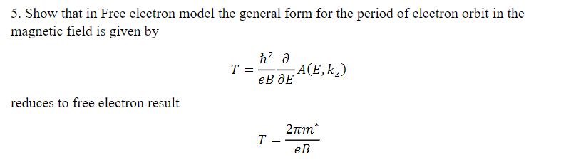 Solved 5. Show that in Free electron model the general form | Chegg.com