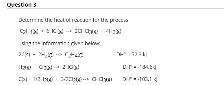 Solved Question 3 Determine the heat of reaction for the Chegg