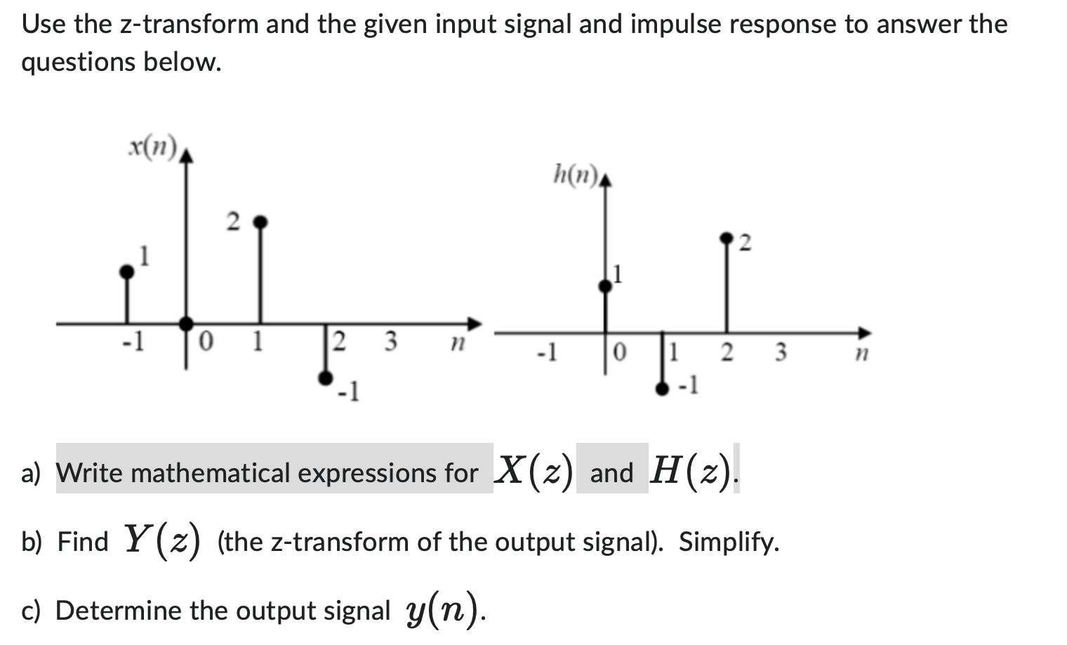 Solved Use the z-transform and the given input signal and | Chegg.com