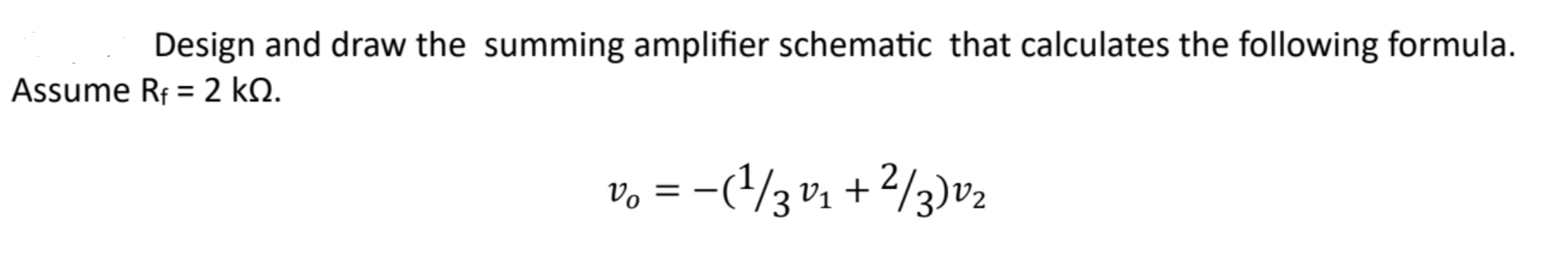 Solved Design and draw the summing amplifier schematic that | Chegg.com