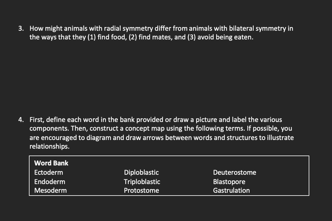 3. How might animals with radial symmetry differ from animals with bilateral symmetry in the ways that they (1) find food, (2