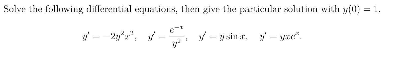 Solve the following differential equations, then give the particular solution with \( y(0)=1 \). \[ y^{\prime}=-2 y^{2} x^{2}