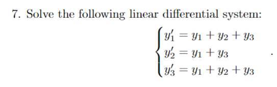 Solved 7. Solve the following linear differential system: | Chegg.com