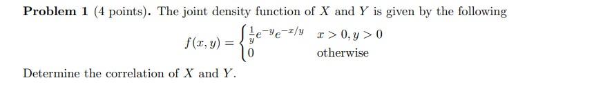 Solved f(x,y)={y1e−ye−x/y0x>0,y>0 otherwise Determine the | Chegg.com