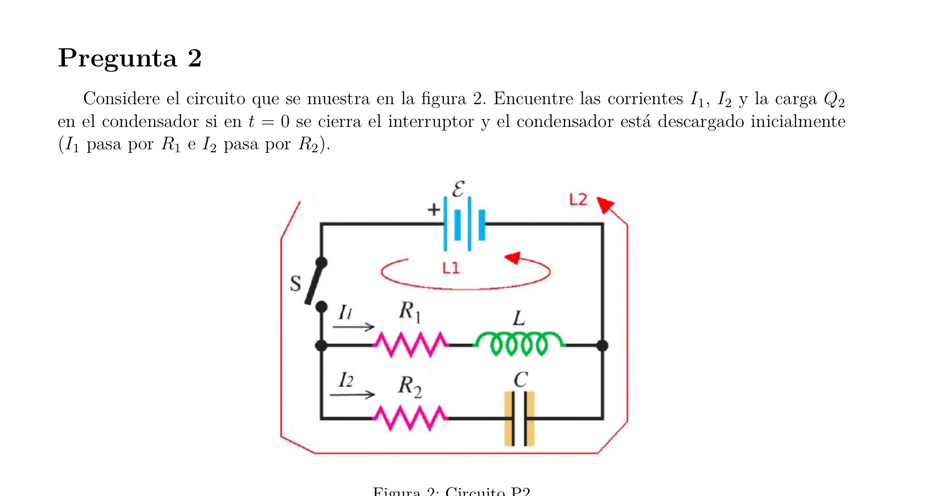 Considere el circuito que se muestra en la figura 2. Encuentre las corrientes \( I_{1}, I_{2} \) y la carga \( Q_{2} \) en el