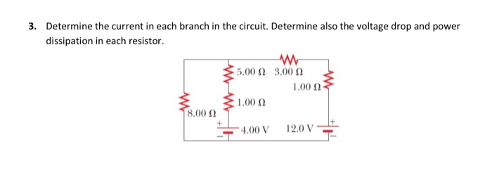 Solved Determine The Current In Each Branch In The Circuit. | Chegg.com