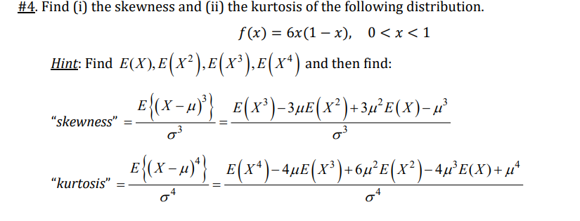 Solved #4. Find (i) the skewness and (ii) the kurtosis of | Chegg.com