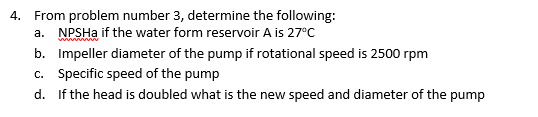 Solved 3. The Pump Shown Draws Water From Reservoir A At | Chegg.com