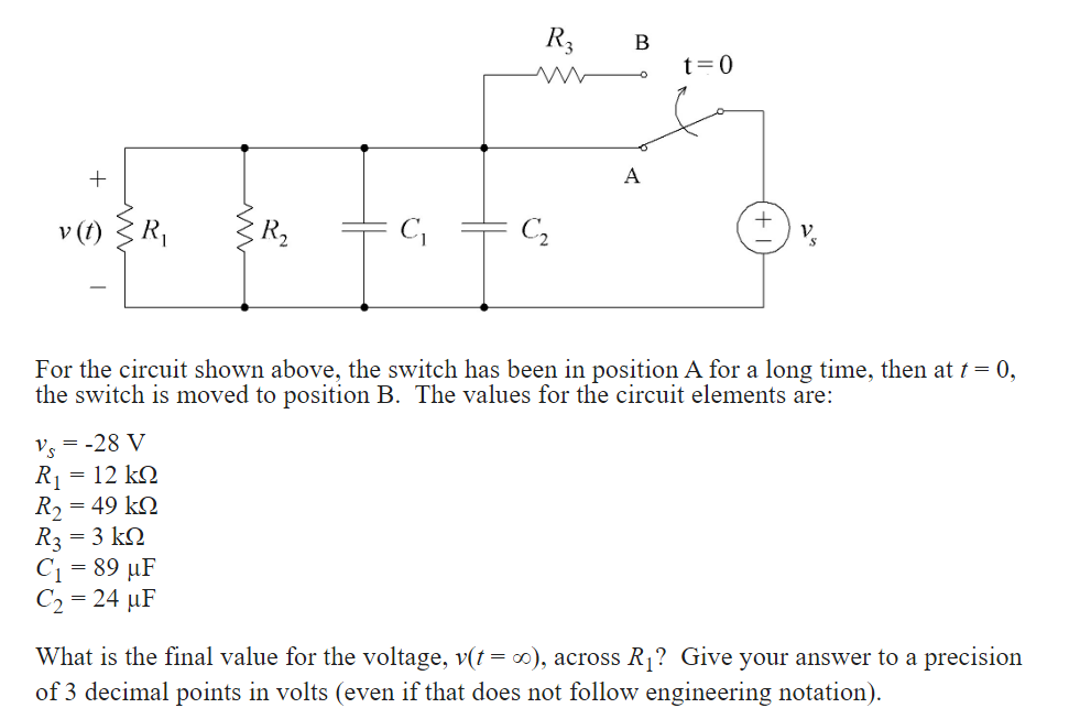 Solved For the circuit shown above, the switch has been in | Chegg.com