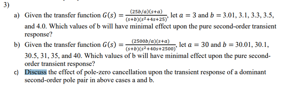 Solved 3) = = (25b/a)(s+a) a) Given the transfer function | Chegg.com
