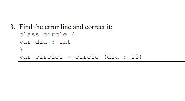 Solved 3. Find the error line and correct it: class circle { | Chegg.com