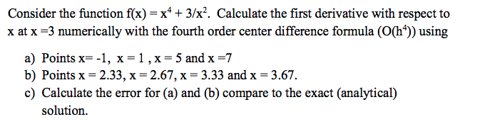 Solved Consider the function f(x)-x*+3/x2. Calculate the | Chegg.com