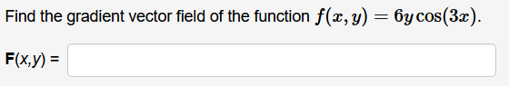 Solved Find the gradient vector field of the function f(x, | Chegg.com