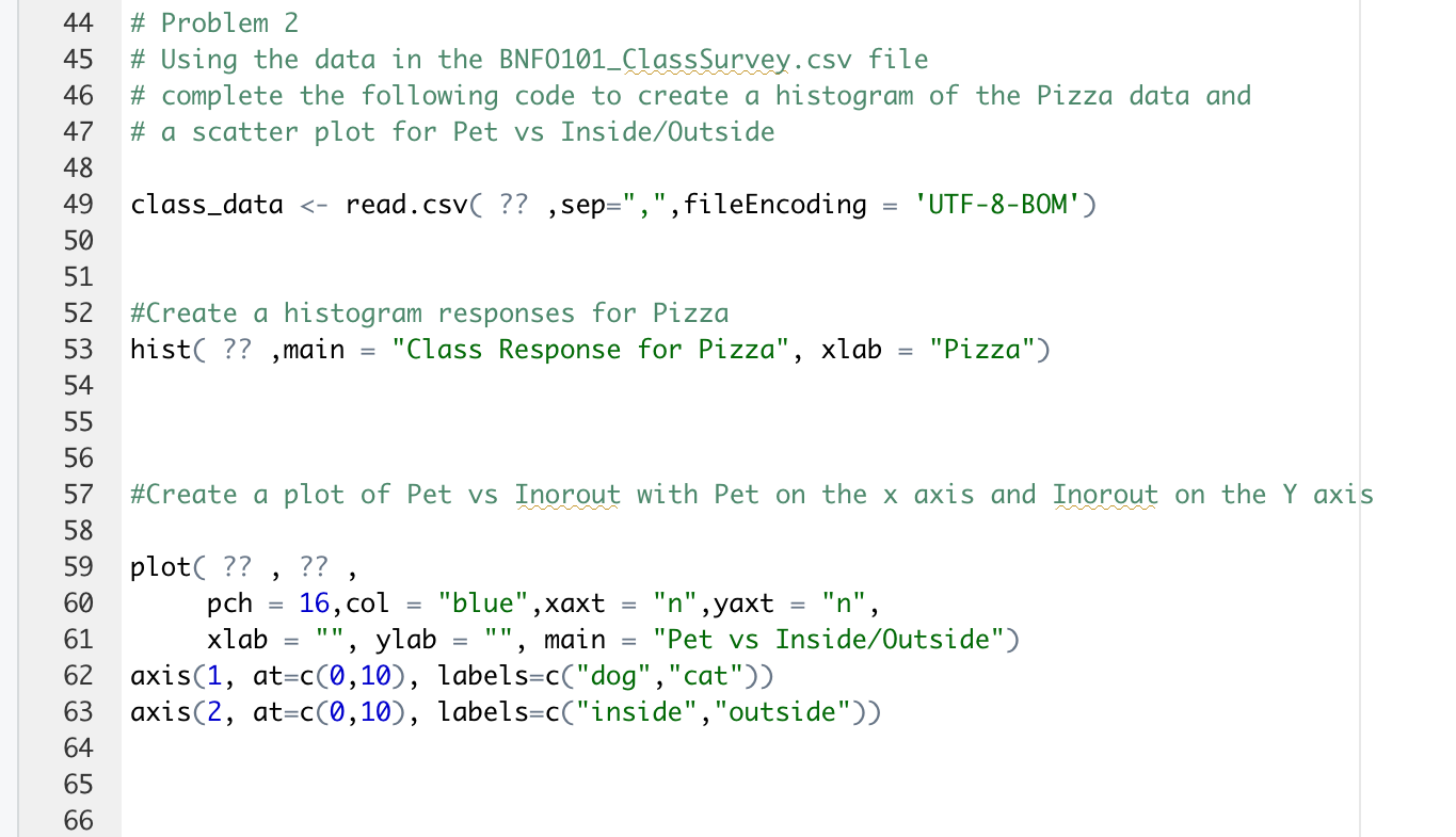 Solved Please fill in the question marks in the code using | Chegg.com
