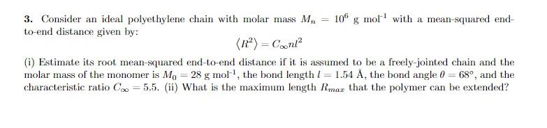 Solved Consider an ideal polyethylene chain with molar mass | Chegg.com
