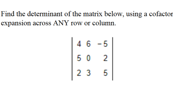 Solved Find the determinant of the matrix below, using a | Chegg.com