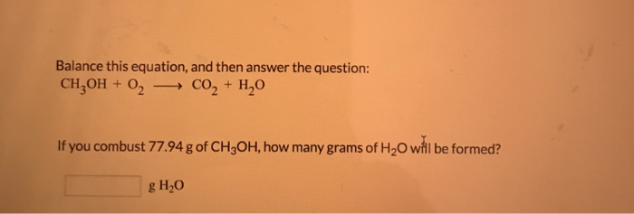 Ch3Oh O2 Co2 H2O Balanced