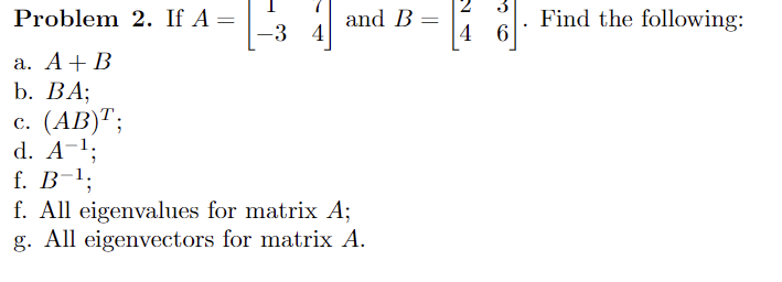 Solved Problem 2. If A=[1−374] and B=[2436]. Find the | Chegg.com