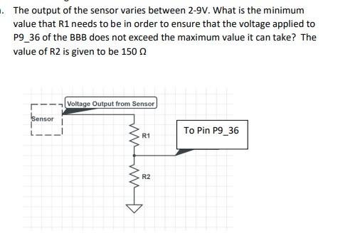 Solved The output of the sensor varies between 2-9V. What is | Chegg.com
