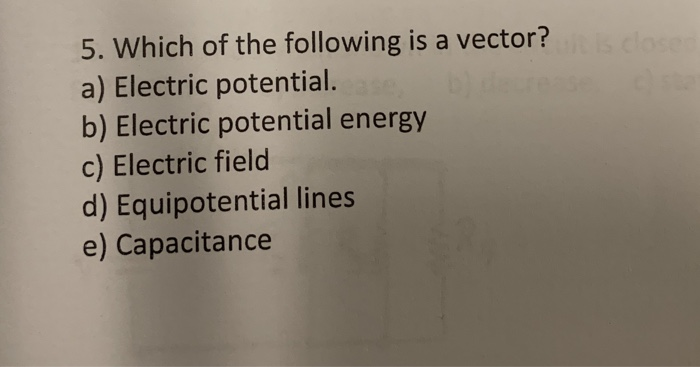 Solved 5. Which of the following is a vector? a) Electric | Chegg.com