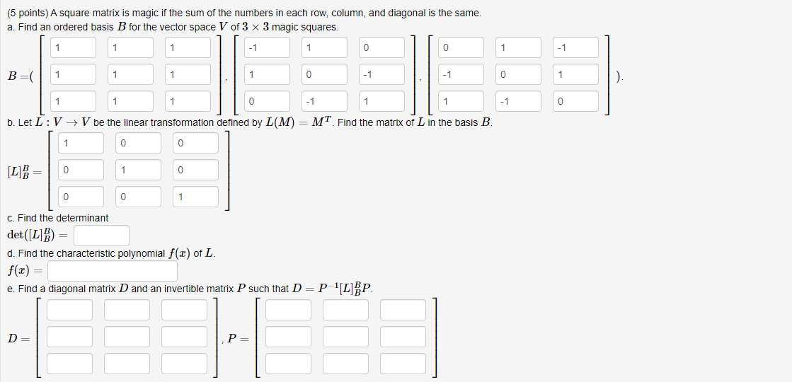 A square matrix is magic if the sum of the numbers in Chegg