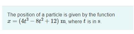 Solved The position of a particle is given by the function | Chegg.com