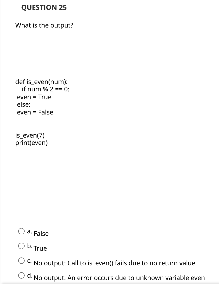 Solved QUESTION 25 What is the output? def is_even(num): if | Chegg.com