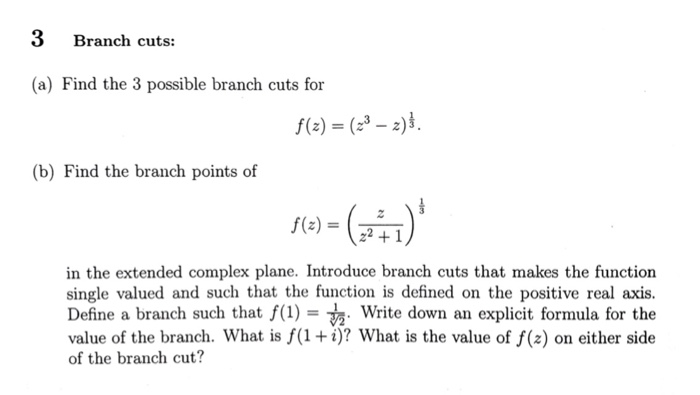 3 Branch cuts: (a) Find the 3 possible branch cuts | Chegg.com